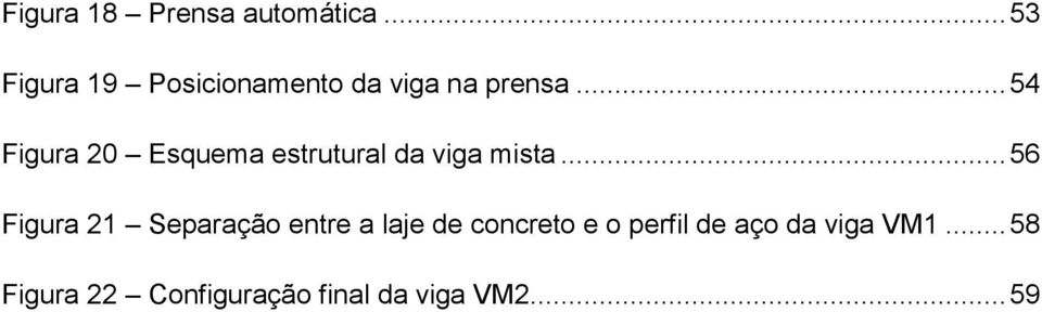 .. 54 Figura 20 Esquema estrutural da viga mista.