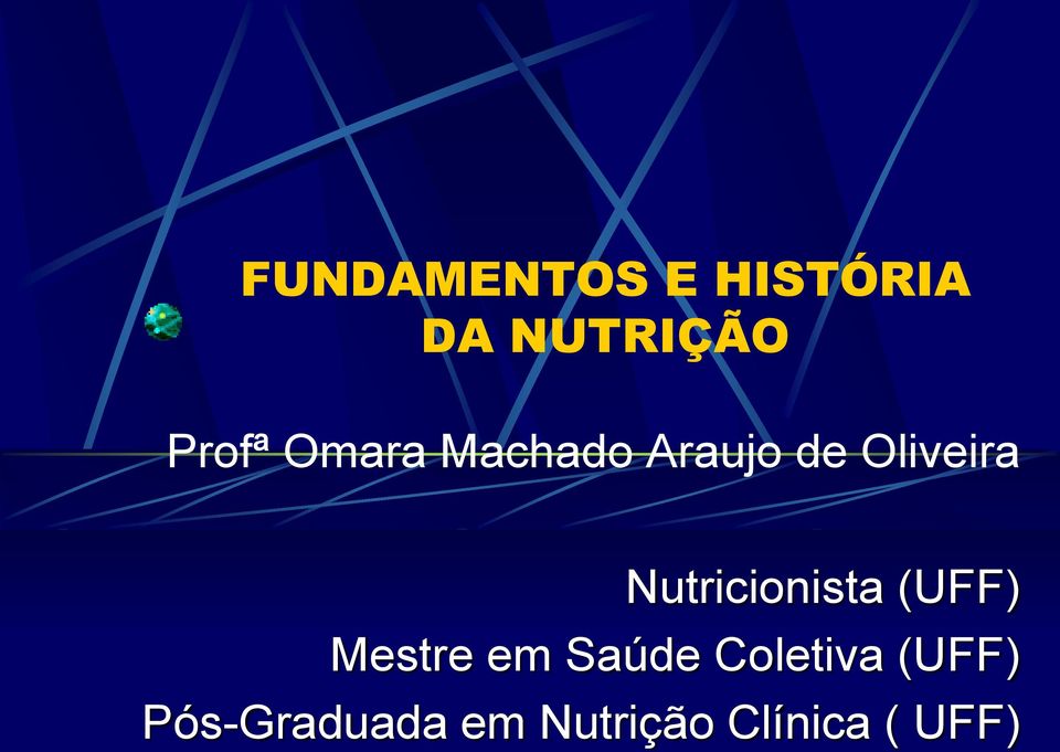 Nutricionista (UFF) Mestre em Saúde