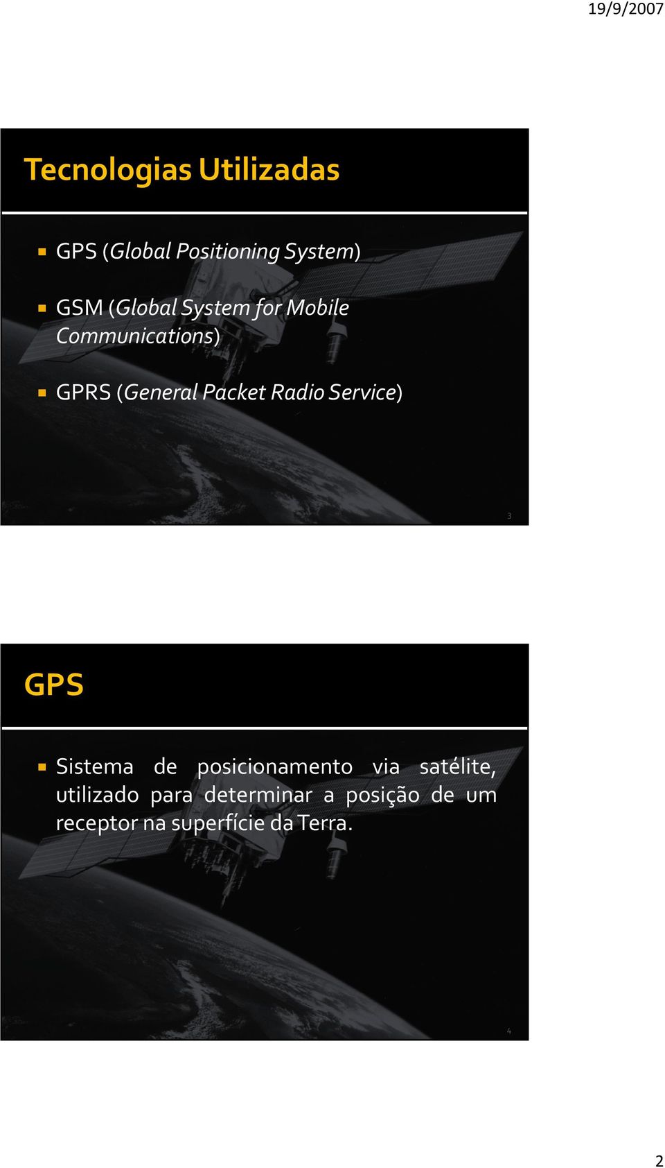 Radio Service) 3 GPS Sistema de posicionamento via satélite,