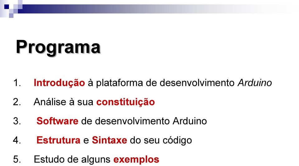 Arduino 2. Análise à sua constituição 3.