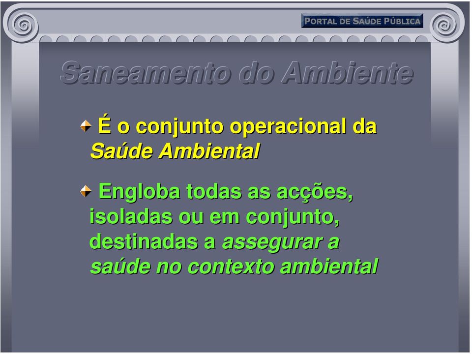 isoladas ou em conjunto, destinadas