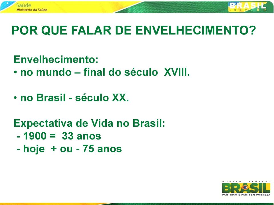 XVIII. no Brasil - século XX.
