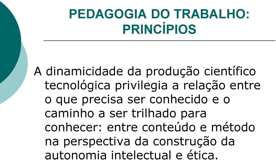 ser conhecido e o caminho a ser trilhado para conhecer: entre