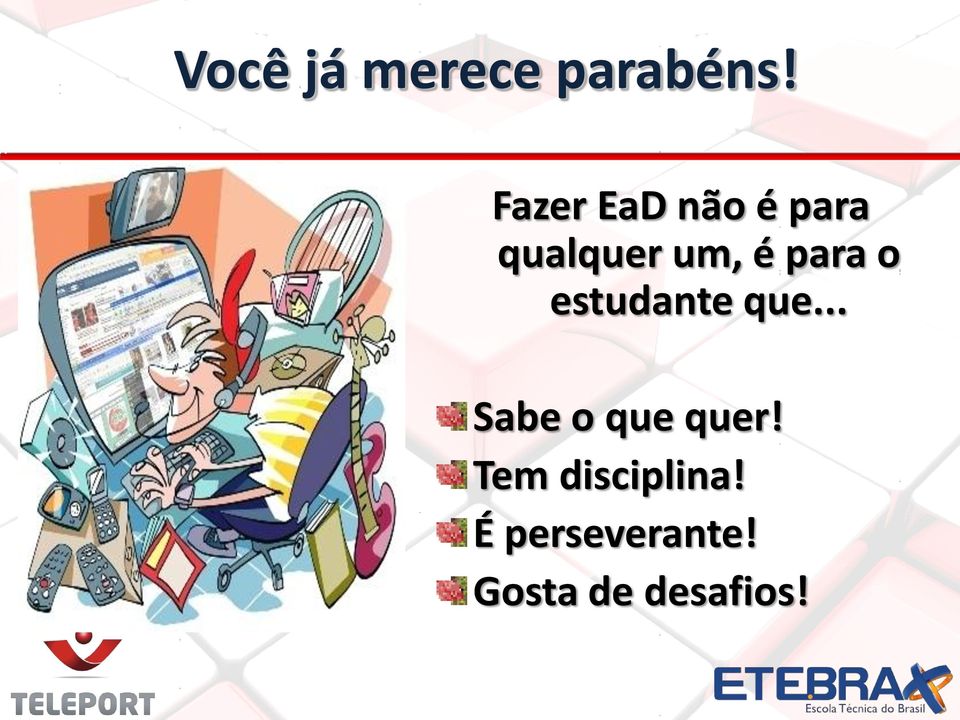 para o estudante que... Sabe o que quer!