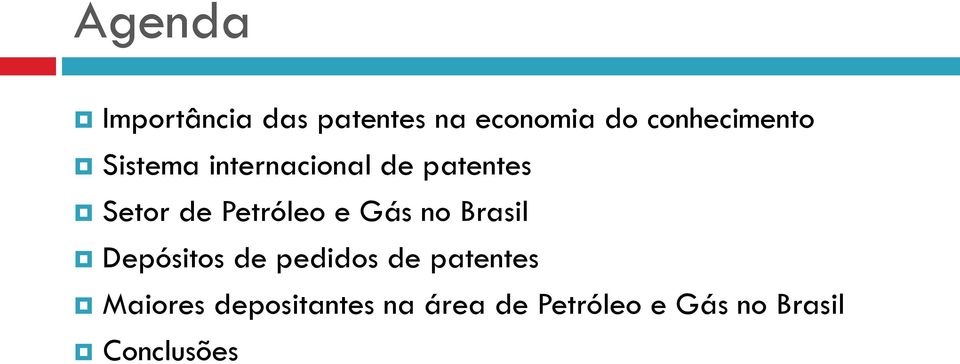 Petróleo e Gás no Brasil Depósitos de pedidos de