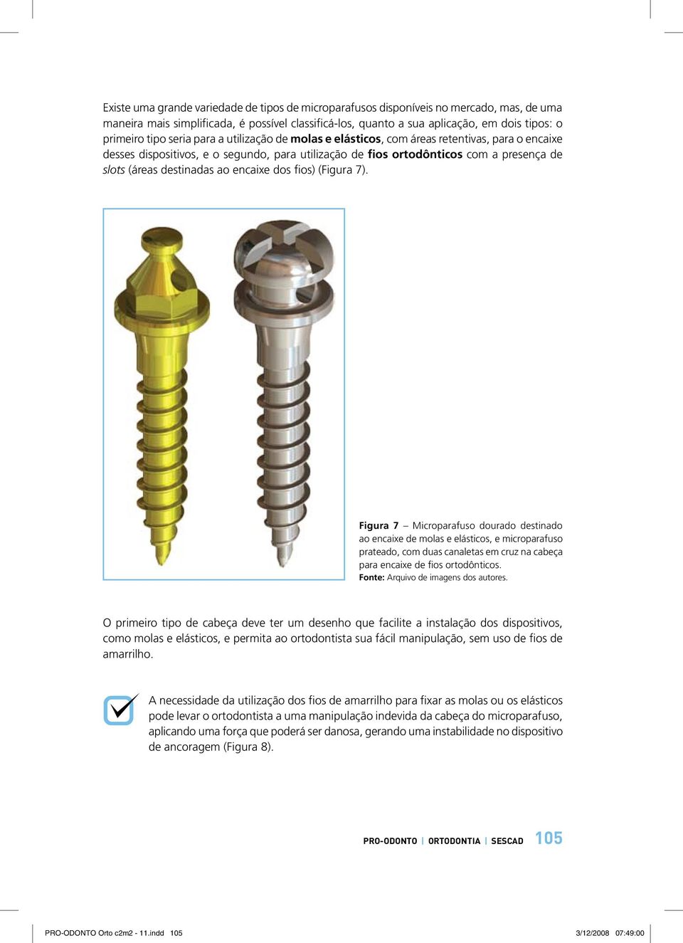 encaixe dos fios) (Figura 7).