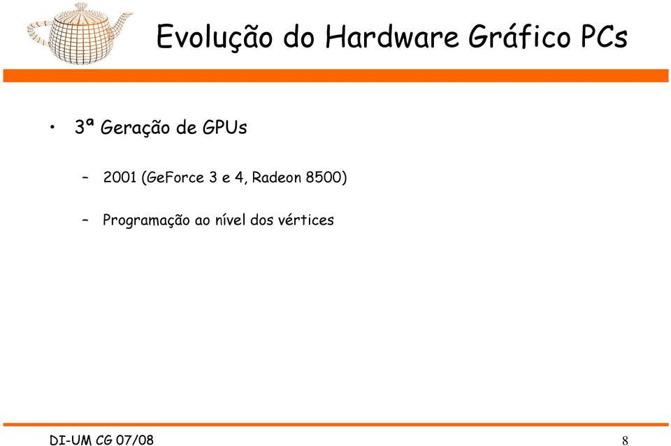 (GeForce 3 e 4, Radeon 8500)