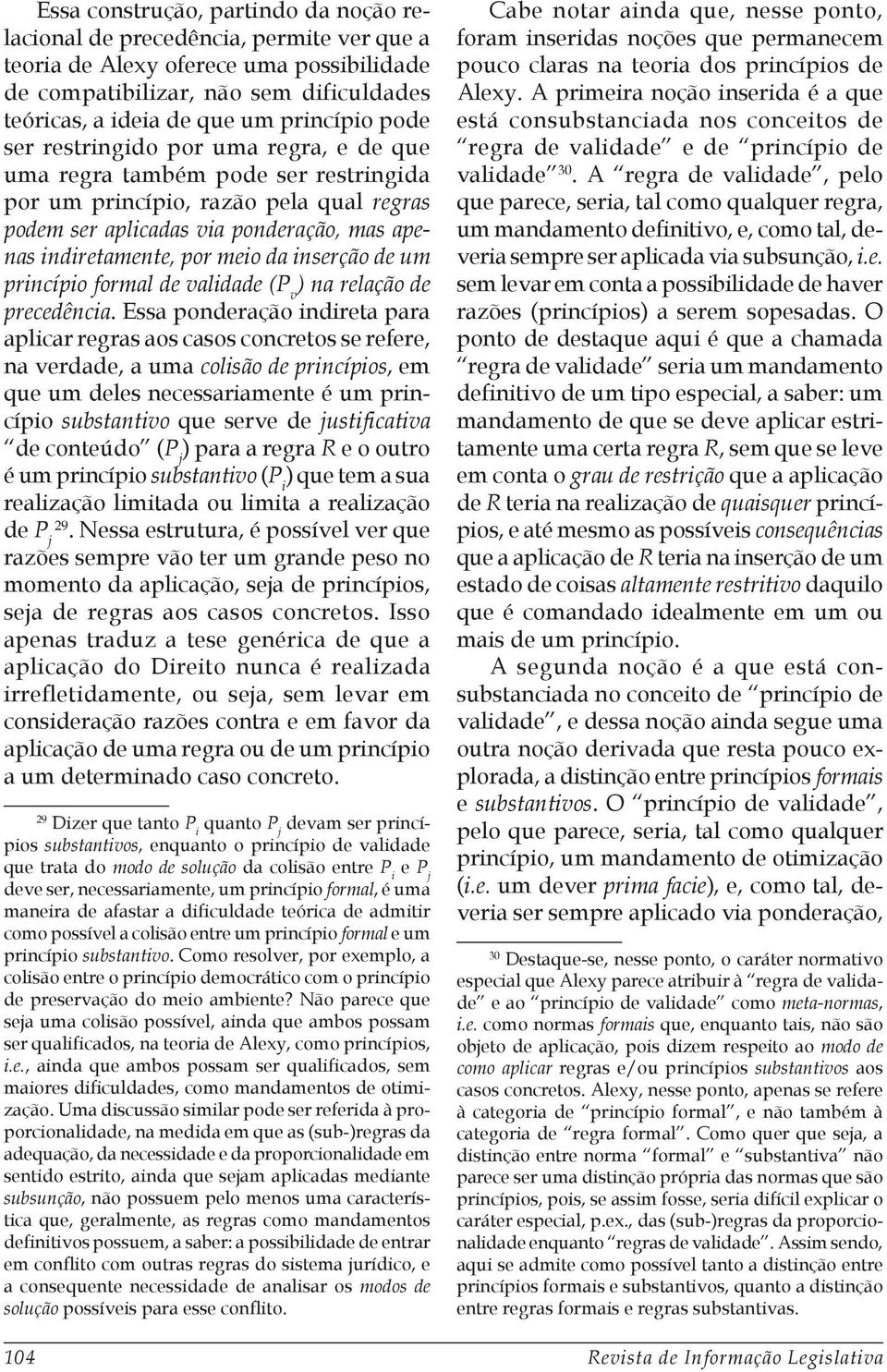 inserção de um princípio formal de validade (P v ) na relação de precedência.