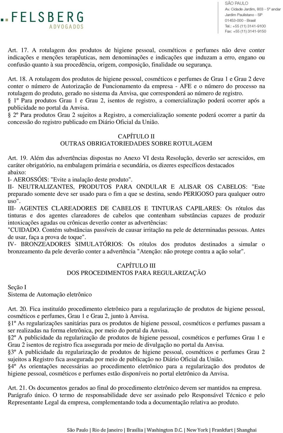 procedência, origem, composição, finalidade ou segurança. Art. 18.