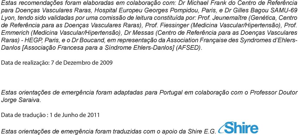 Fiessinger (Medicina Vascular/Hipertensão), Prof.