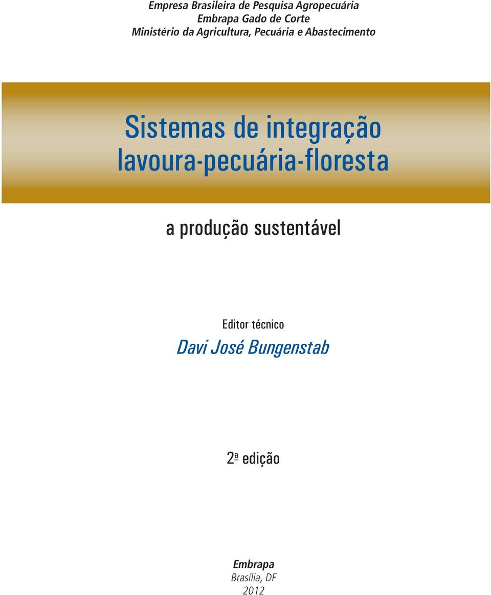 Sistemas de integração lavoura-pecuária-floresta a produção