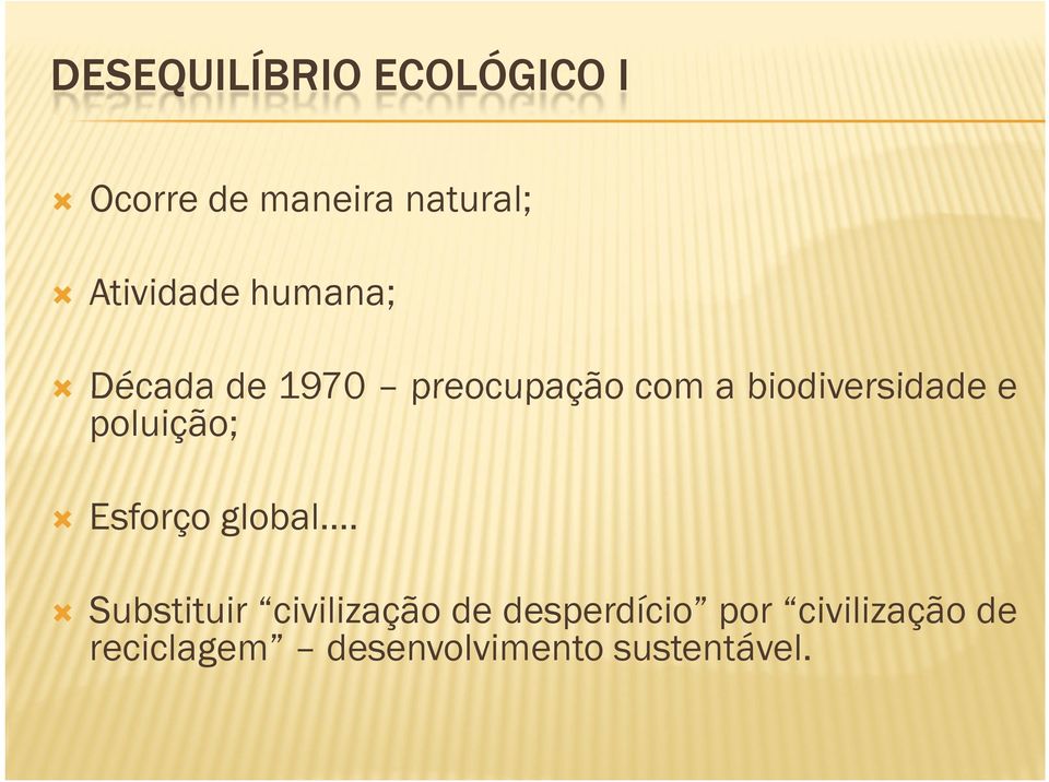biodiversidade e poluição; Esforço global.