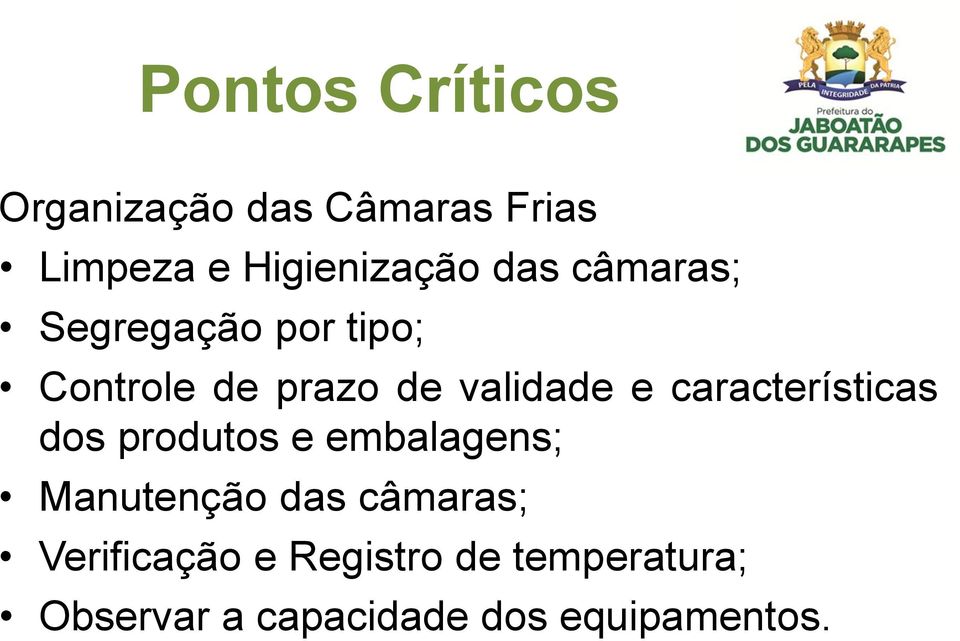 características dos produtos e embalagens; Manutenção das câmaras;