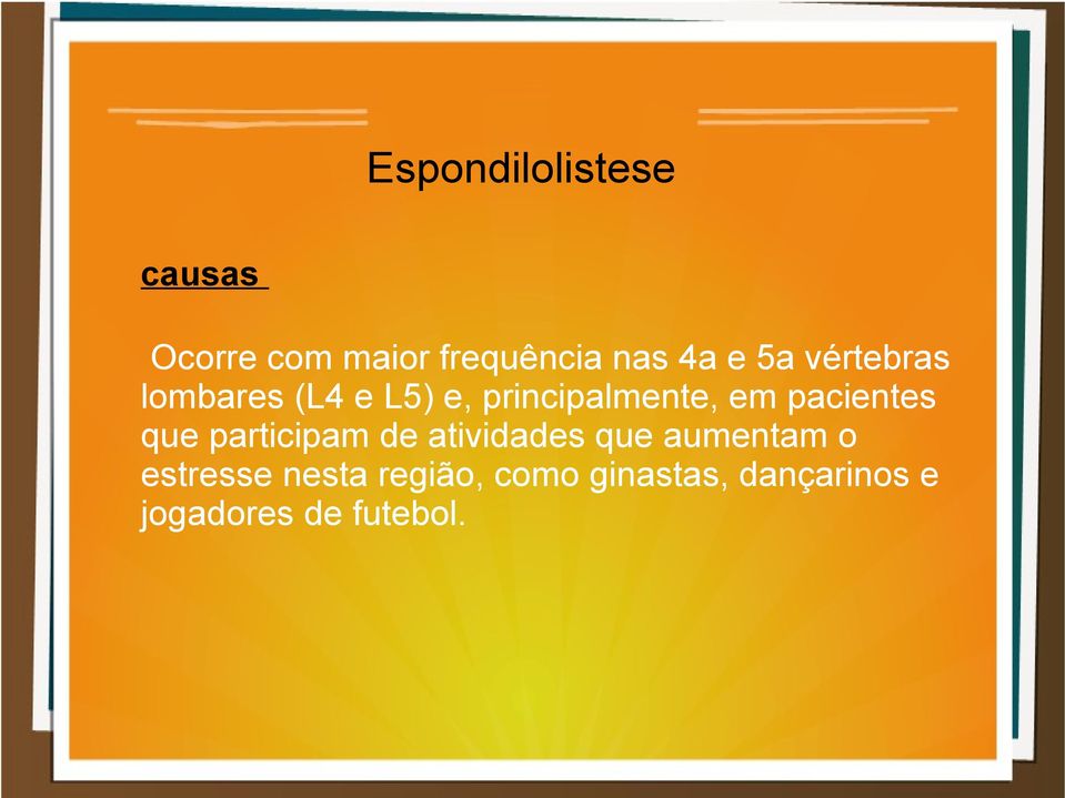 pacientes que participam de atividades que aumentam o