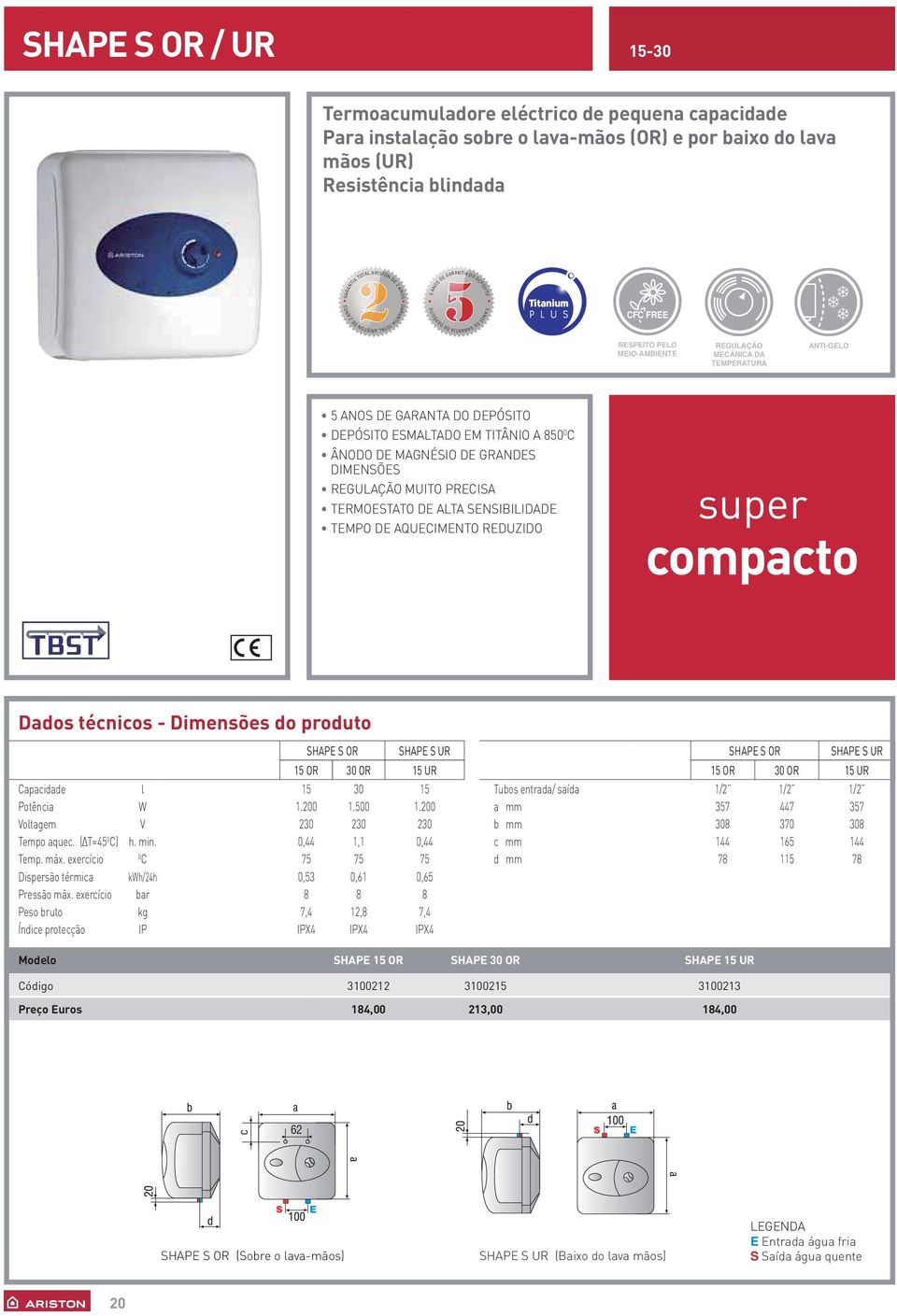 GARANTA DO DEPÓSITO DEPÓSITO ESMALTADO EM TITÂNIO A 850 0 C ÂNODO DE MAGNÉSIO DE GRANDES DIMENSÕES REGULAÇÃO MUITO PRECISA TERMOESTATO DE ALTA SENSIBILIDADE TEMPO DE AQUECIMENTO REDUZIDO super