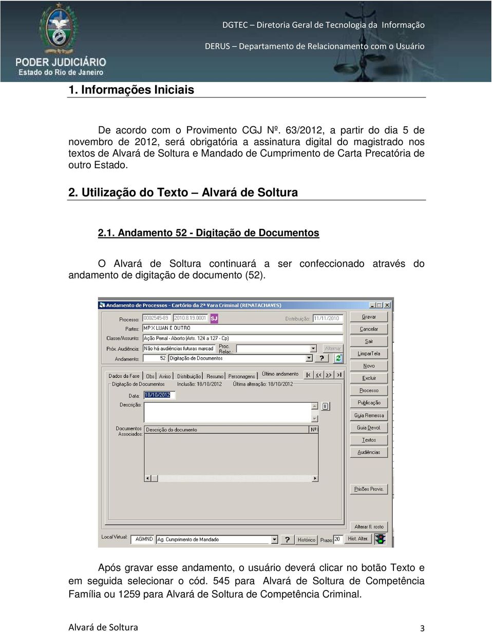 Precatória de outro Estado. 2. Utilização do Texto Alvará de Soltura 2.1.