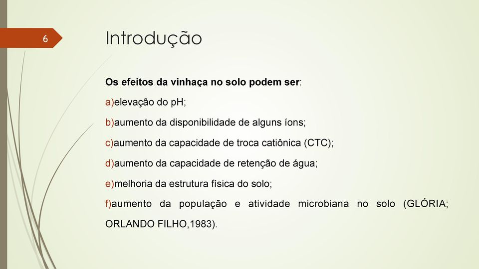 d) aumento da capacidade de retenção de água; e) melhoria da estrutura física do