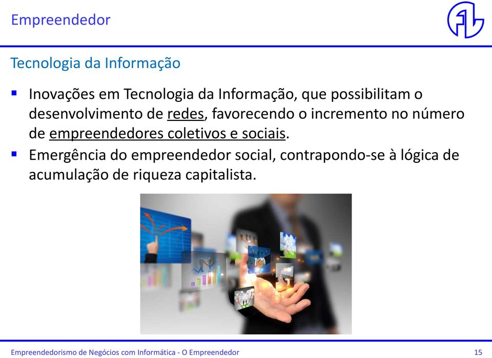 empreendedores coletivos e sociais.