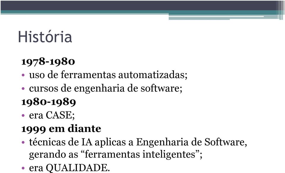1999 em diante técnicas de IA aplicas a Engenharia de