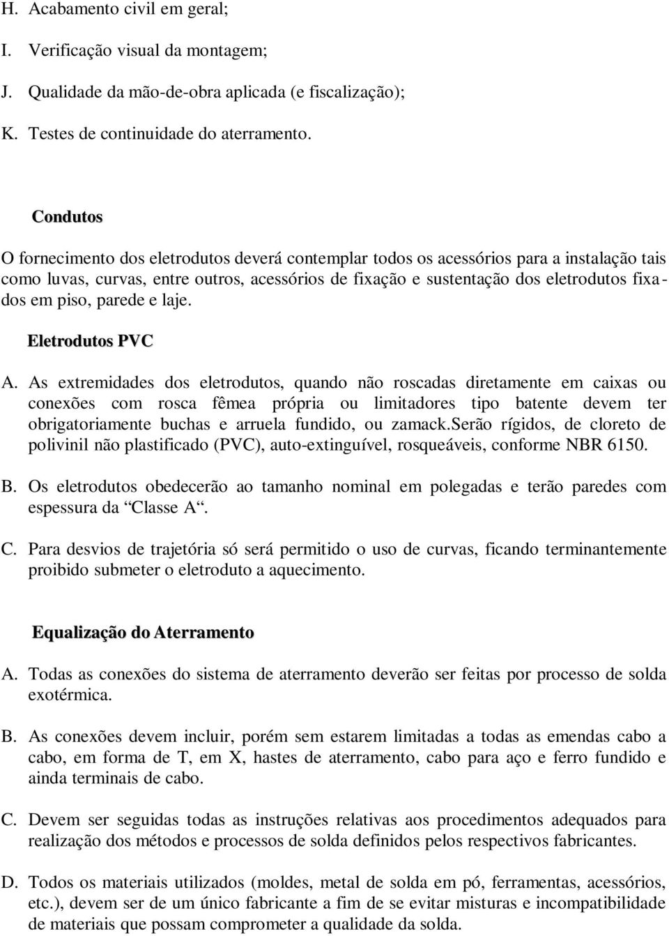 piso, parede e laje. Eletrodutos PVC A.