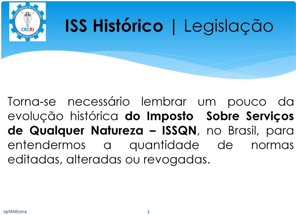 Qualquer Natureza ISSQN, no Brasil, para entendermos a
