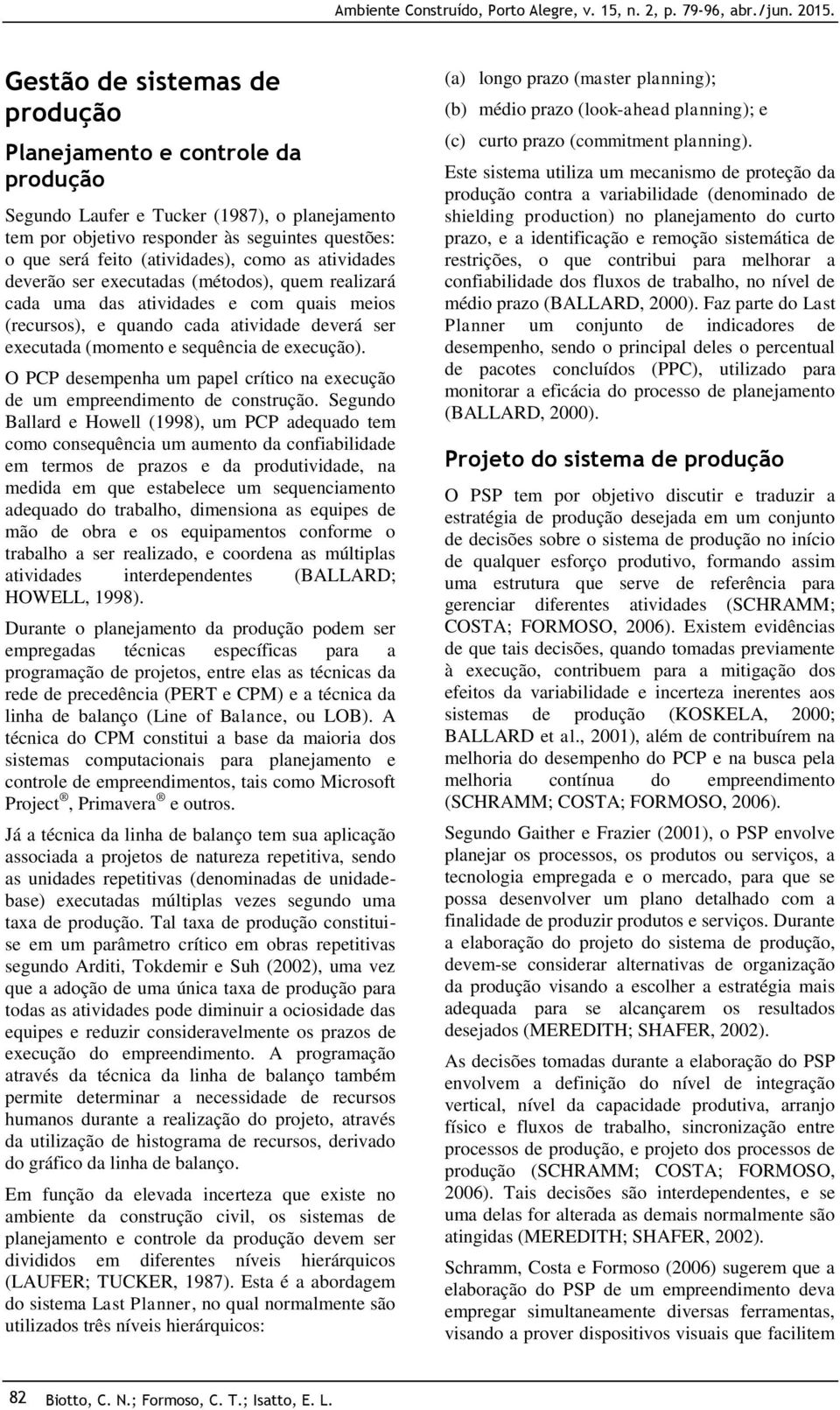 O PCP desempenha um papel crítico na execução de um empreendimento de construção.