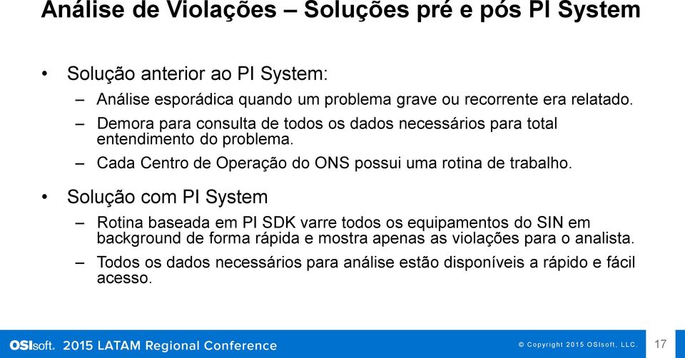 Cada Centro de Operação do ONS possui uma rotina de trabalho.