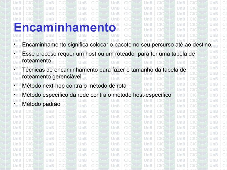 encaminhamento para fazer o tamanho da tabela de roteamento gerenciável Método next-hop