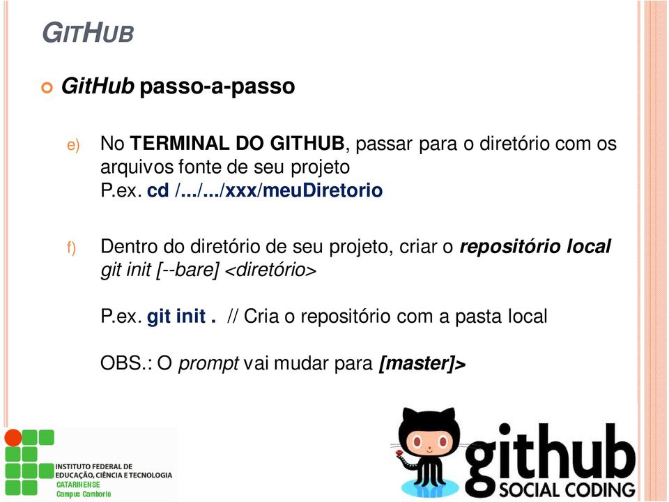 ../.../xxx/meudiretorio f) Dentro do diretório de seu projeto, criar o repositório