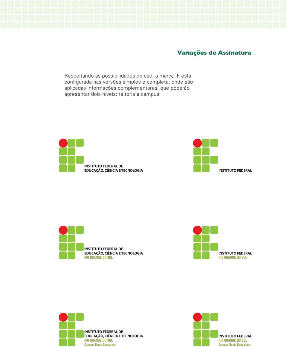 aplicadas informações complementares, que poderão apresentar dois