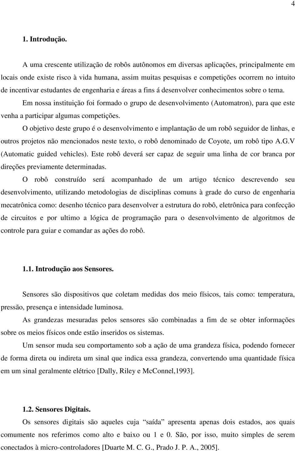 estudantes de engenharia e áreas a fins á desenvolver conhecimentos sobre o tema.