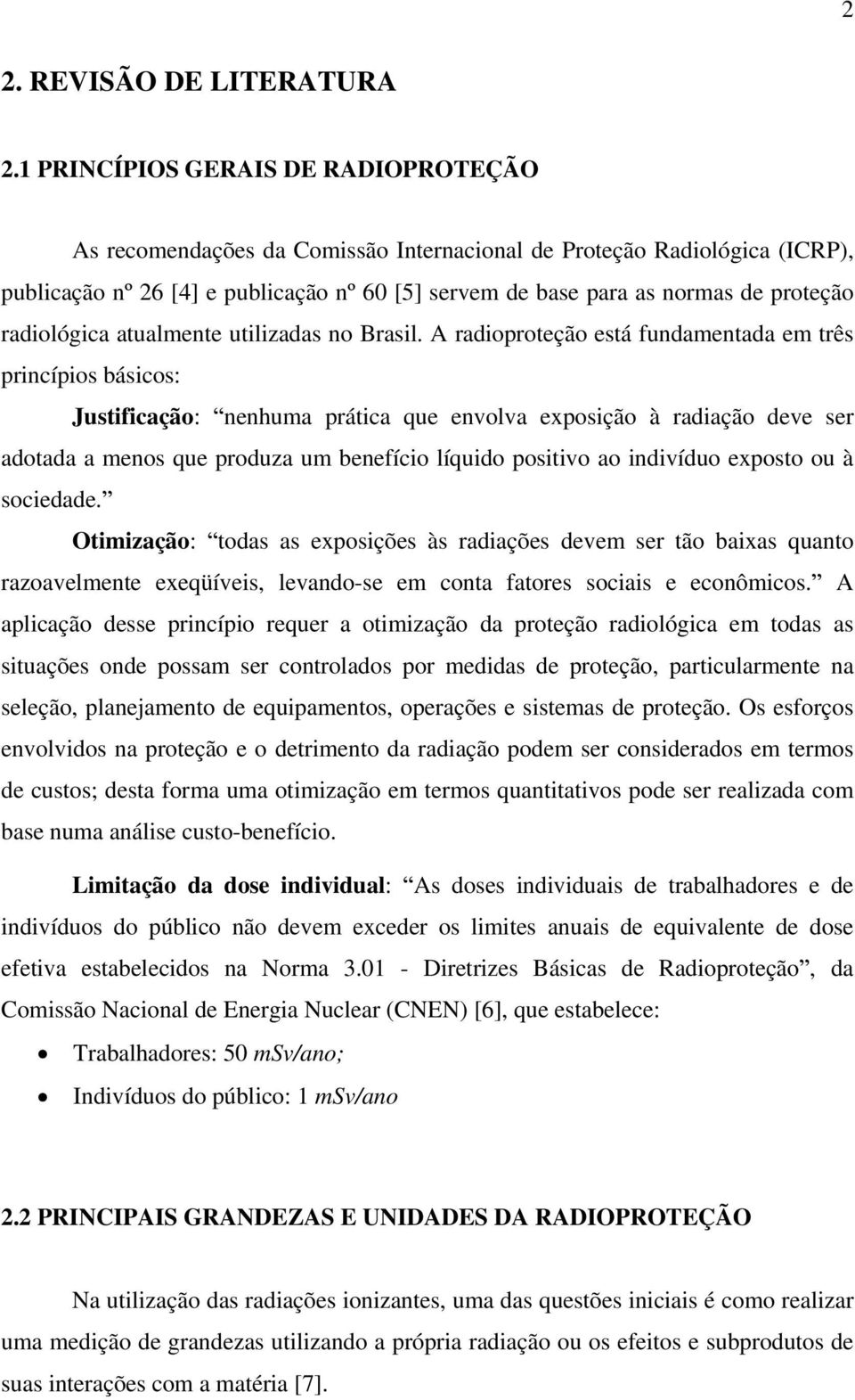 radiológica atualmente utilizadas no Brasil.