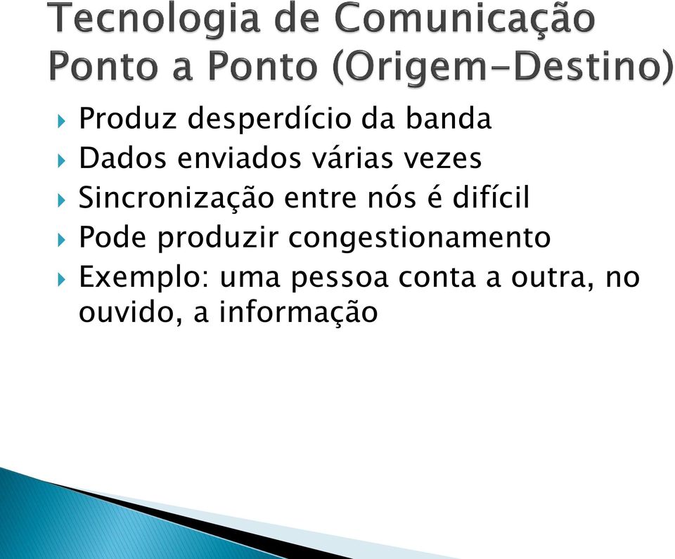 difícil Pode produzir congestionamento