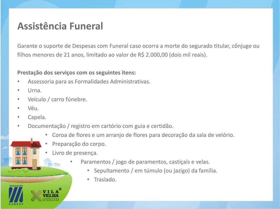 Veículo / carro fúnebre. Véu. Capela. Documentação / registro em cartório com guia e certidão.