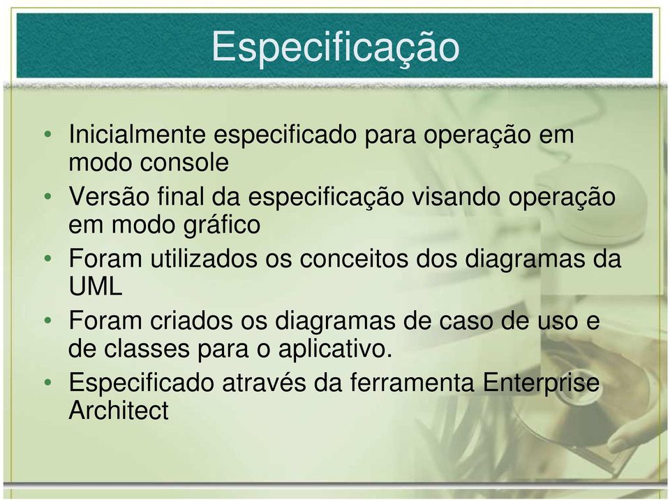 conceitos dos diagramas da UML Foram criados os diagramas de caso de uso e de