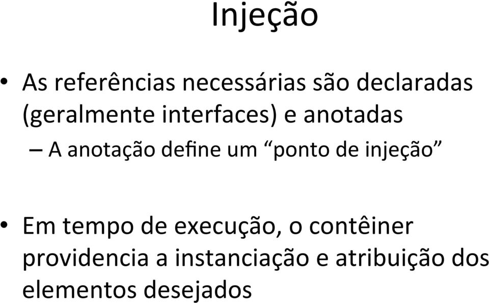 um ponto de injeção Em tempo de execução, o contêiner