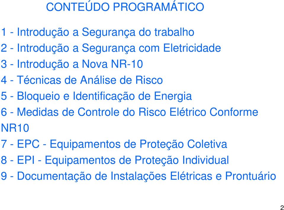 Identificação de Energia 6 - Medidas de Controle do Risco Elétrico Conforme NR10 7 - EPC -