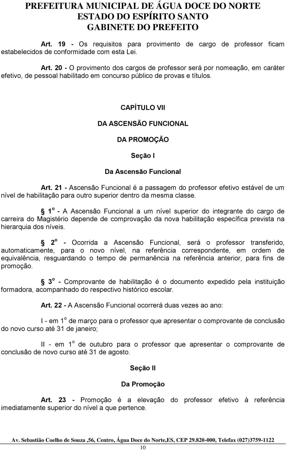 CAPÍTULO VII DA ASCENSÃO FUNCIONAL DA PROMOÇÃO Seção I Da Ascensão Funcional Art.