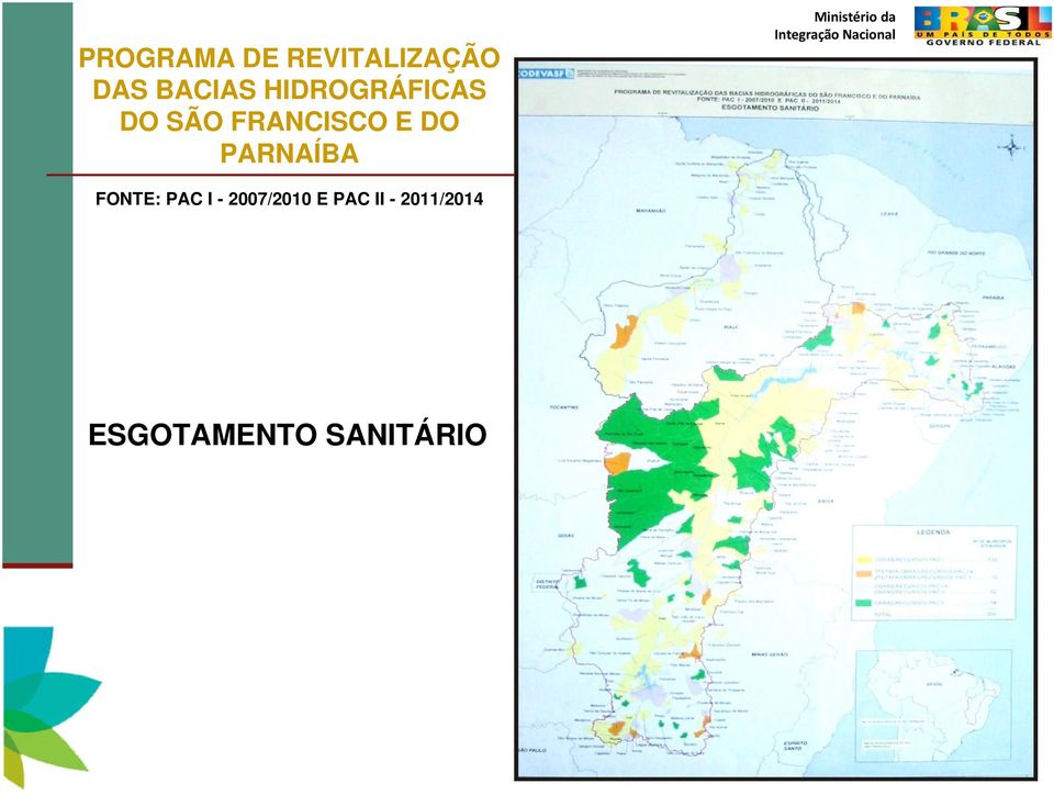 PARNAÍBA Ministério da FONTE: PAC I -