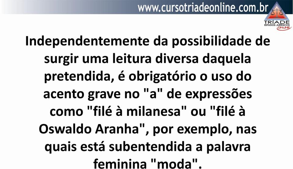 de expressões como "filé à milanesa" ou "filé à Oswaldo Aranha",