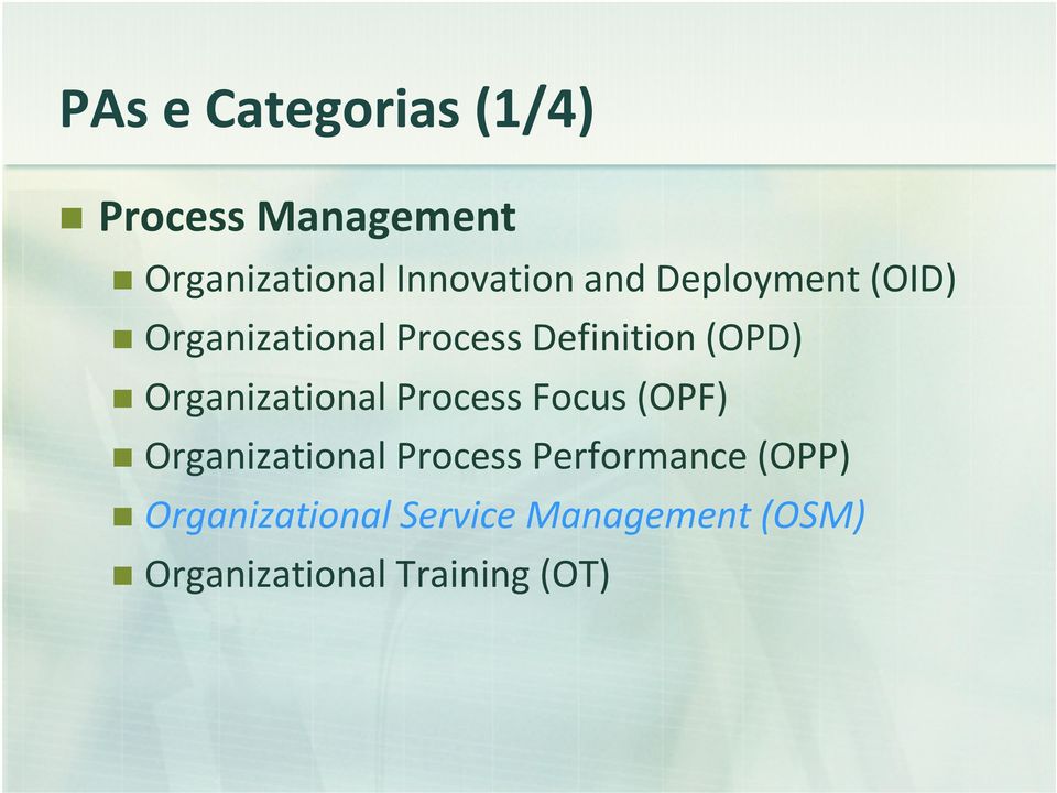 Organizational Process Focus (OPF) Organizational Process