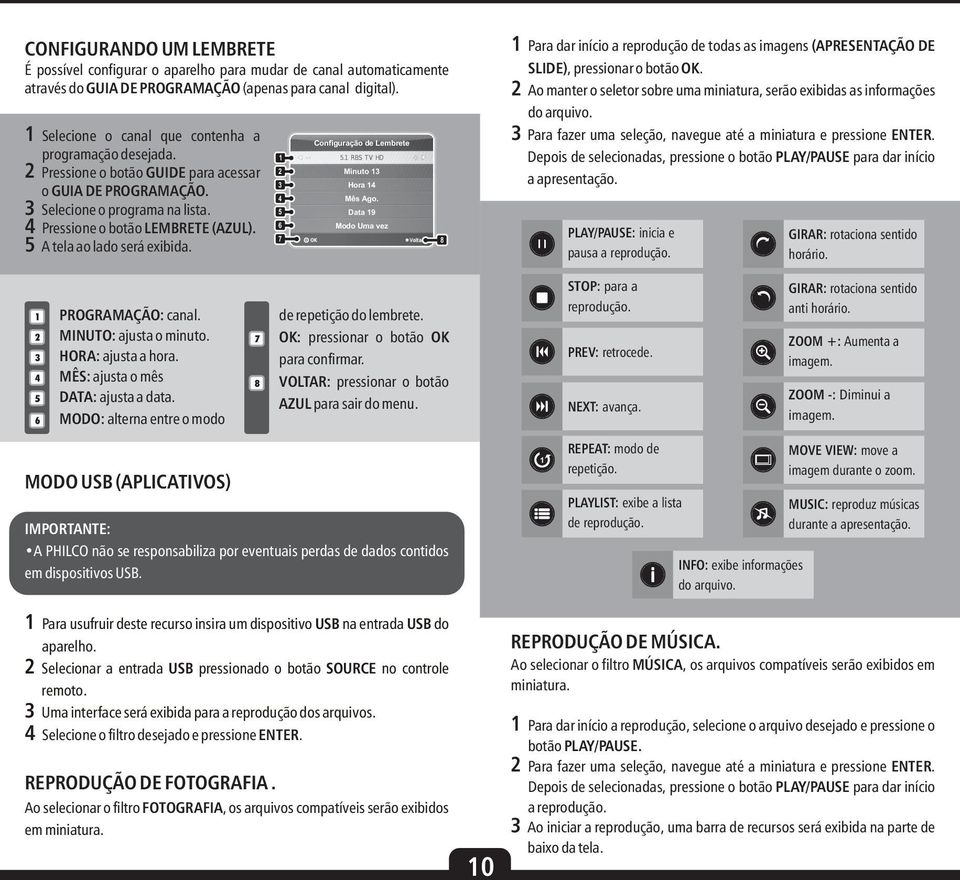 5 A tela ao lado será exibida. 5 6 Configuração de Lembrete Minuto Hora Mês Ago.