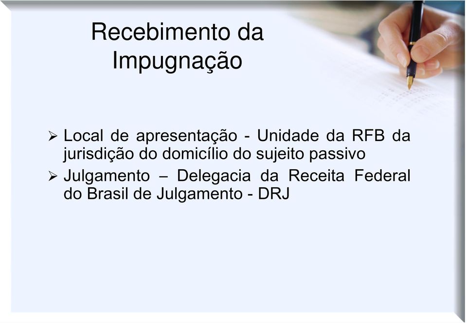 do domicílio do sujeito passivo Julgamento