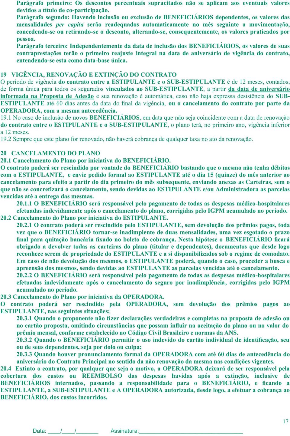 retirando-se o desconto, alterando-se, consequentemente, os valores praticados por pessoa.