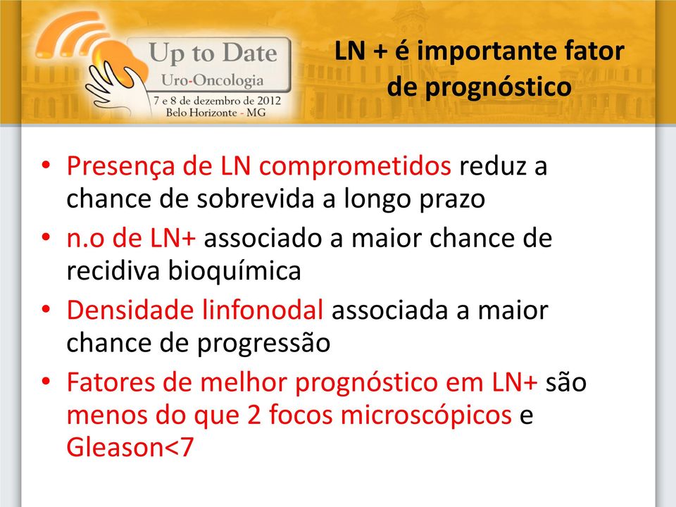 o de LN+ associado a maior chance de recidiva bioquímica Densidade linfonodal