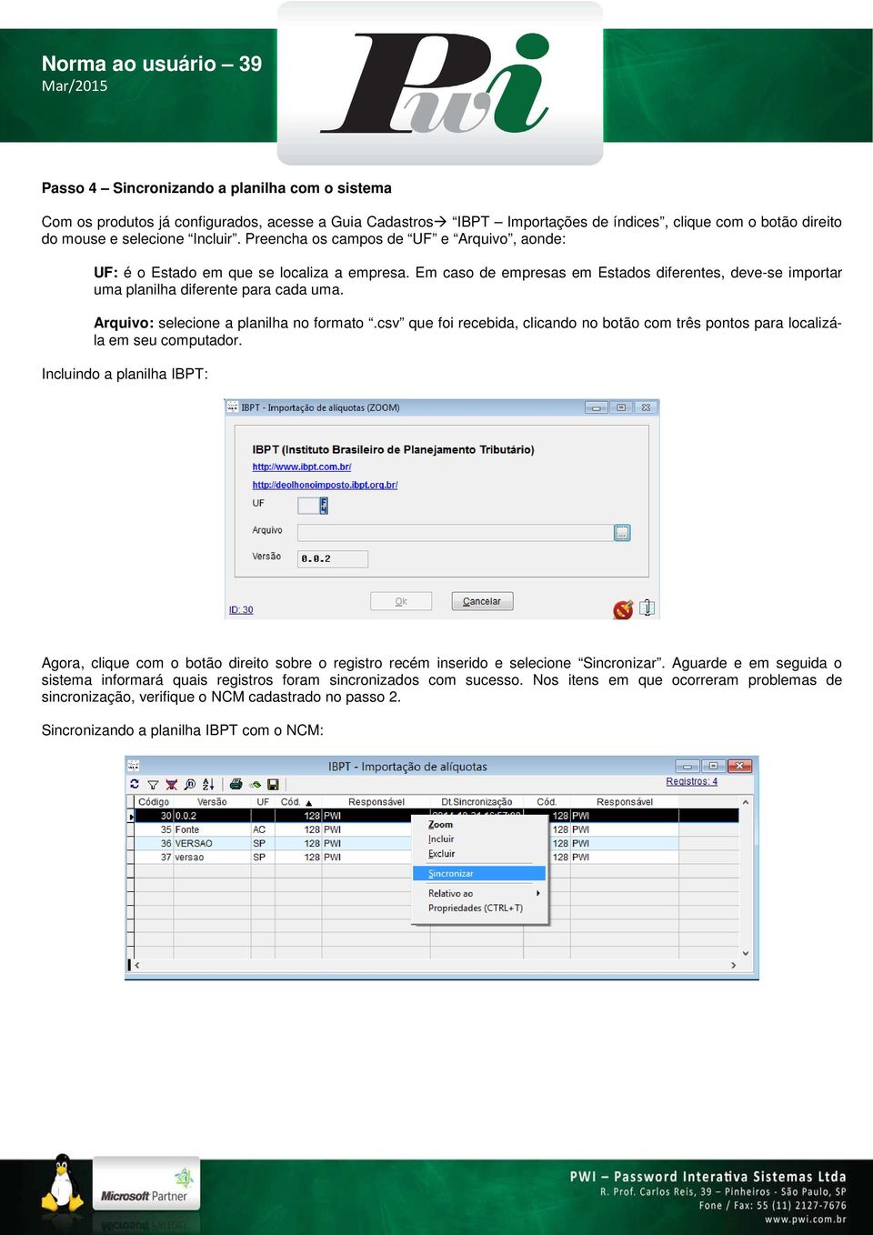 Arquivo: selecione a planilha no formato.csv que foi recebida, clicando no botão com três pontos para localizála em seu computador.