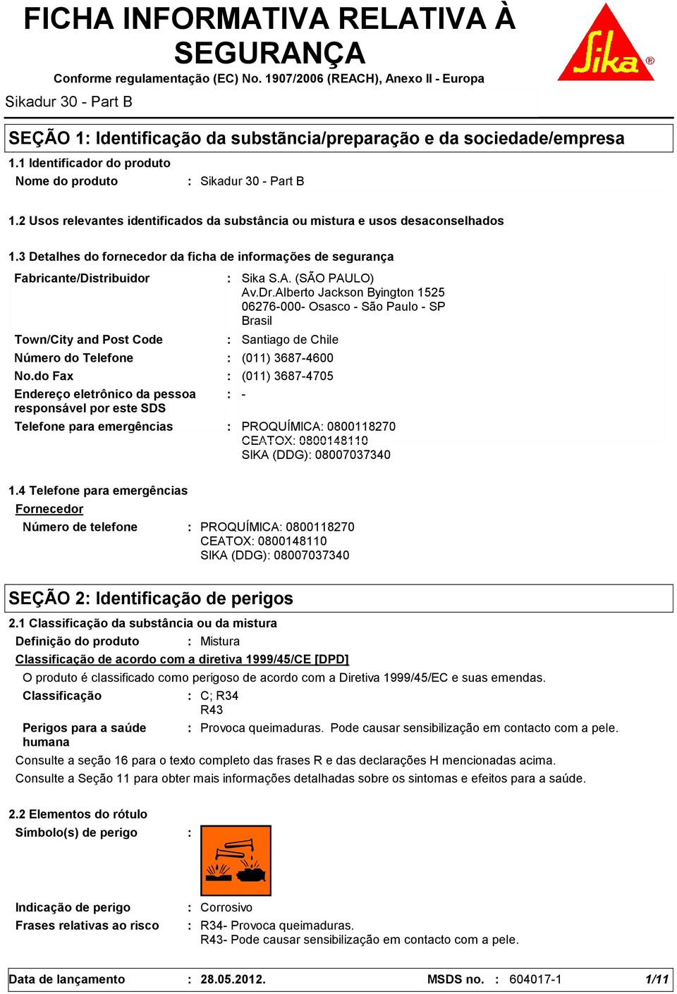 2 Usos relevantes identificados da substância ou mistura e usos desaconselhados 1.