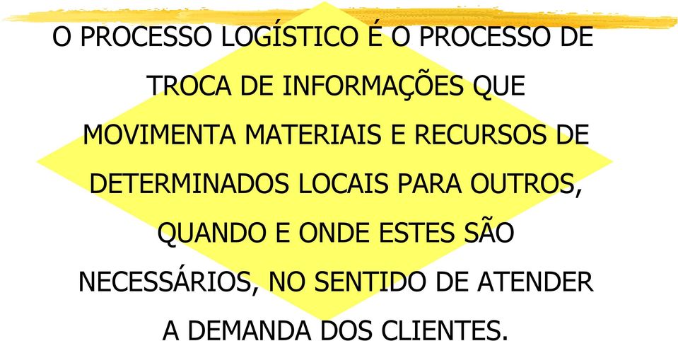 DETERMINADOS LOCAIS PARA OUTROS, QUANDO E ONDE ESTES