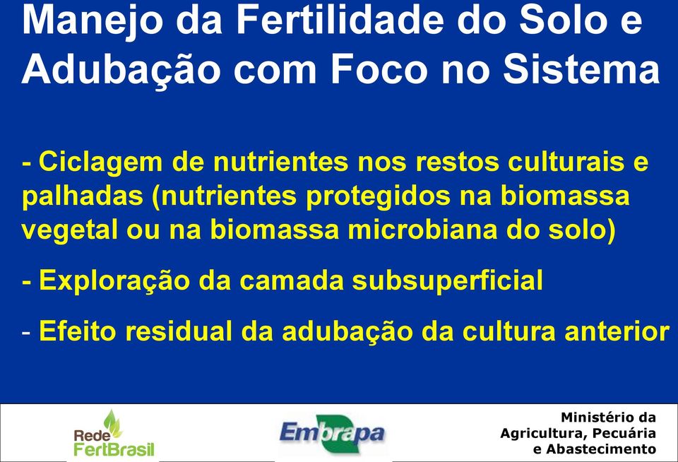 na biomassa vegetal ou na biomassa microbiana do solo) - Exploração da