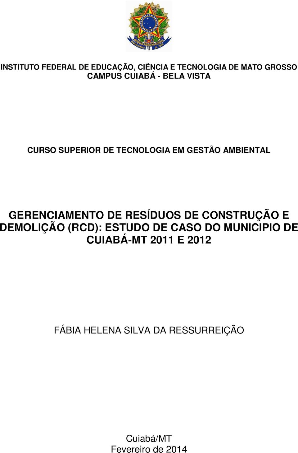 GERENCIAMENTO DE RESÍDUOS DE CONSTRUÇÃO E DEMOLIÇÃO (RCD): ESTUDO DE CASO DO